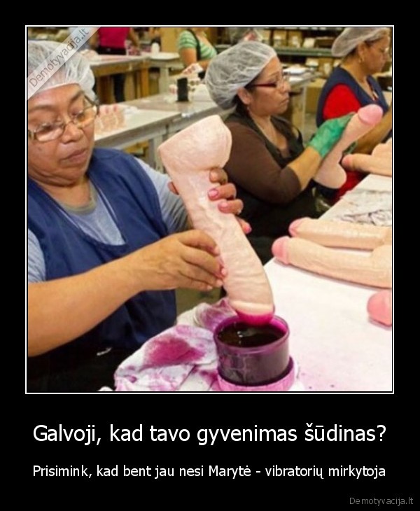 Galvoji, kad tavo gyvenimas šūdinas?