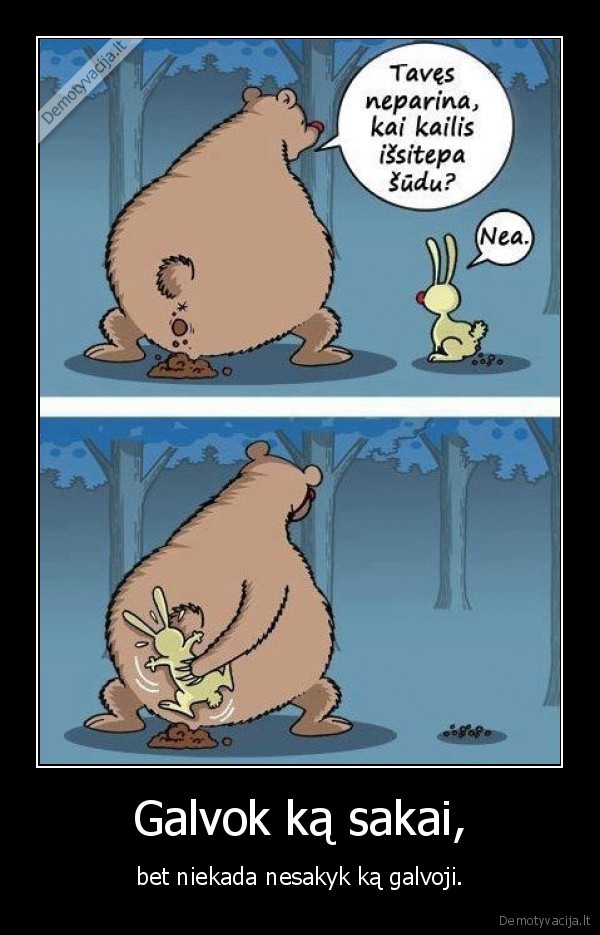 Galvok ką sakai,