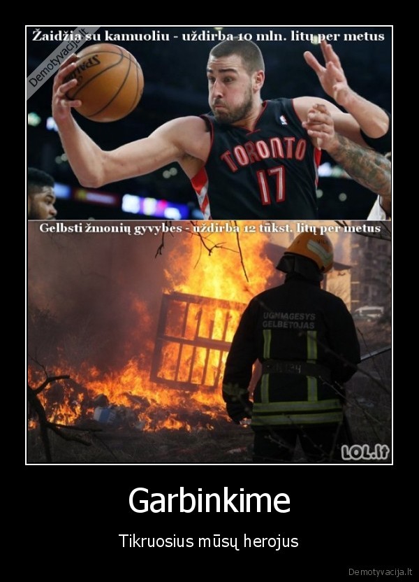 tikri, herojai,gaisrininkai,jonas, valanciunas