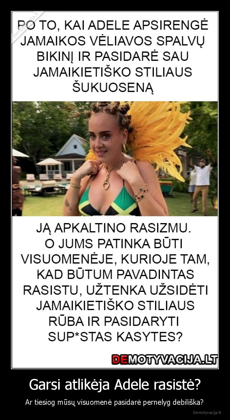 rasizmas,adele,teises,eikit, sikt,su, savo, rasizmu