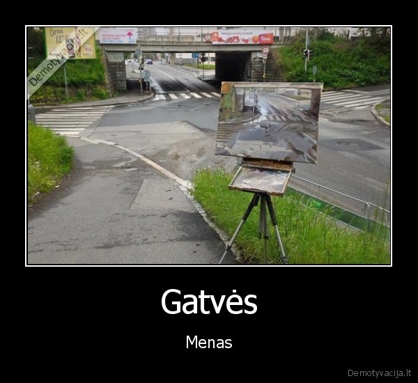 gatves, menas,piesinys