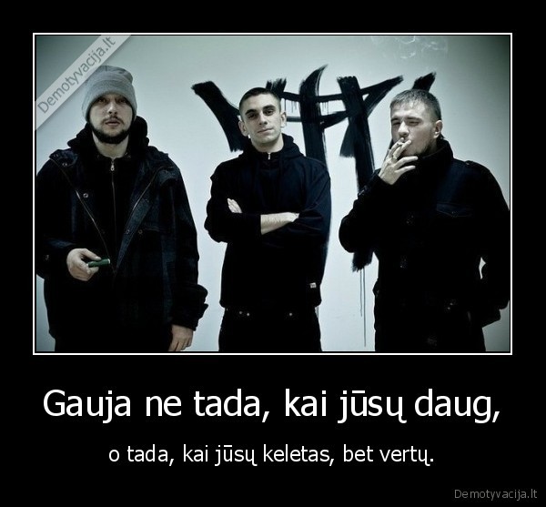 Gauja ne tada, kai jūsų daug,