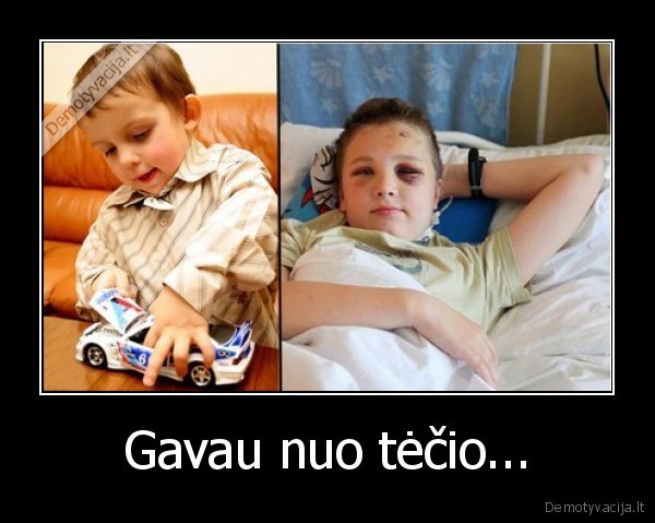 Gavau nuo tėčio...