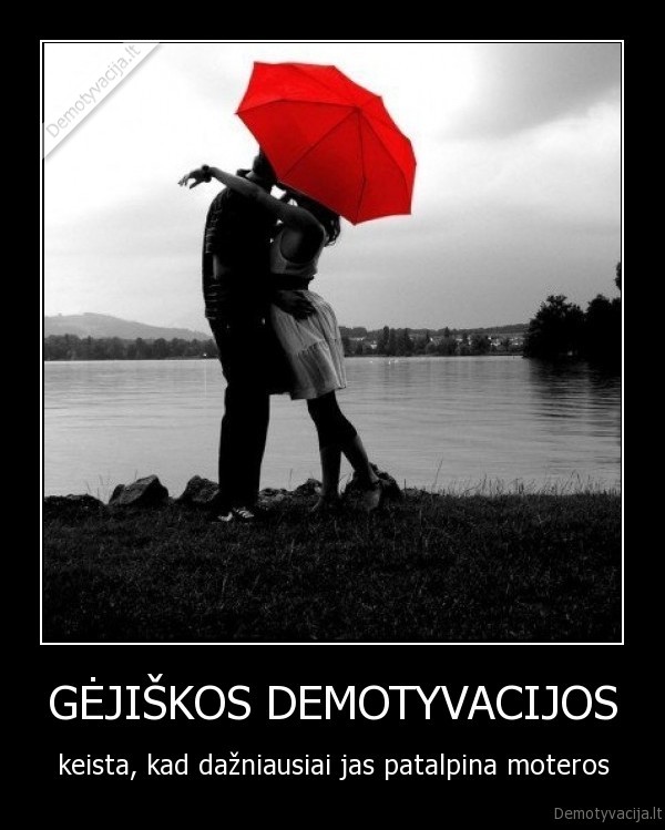 GĖJIŠKOS DEMOTYVACIJOS