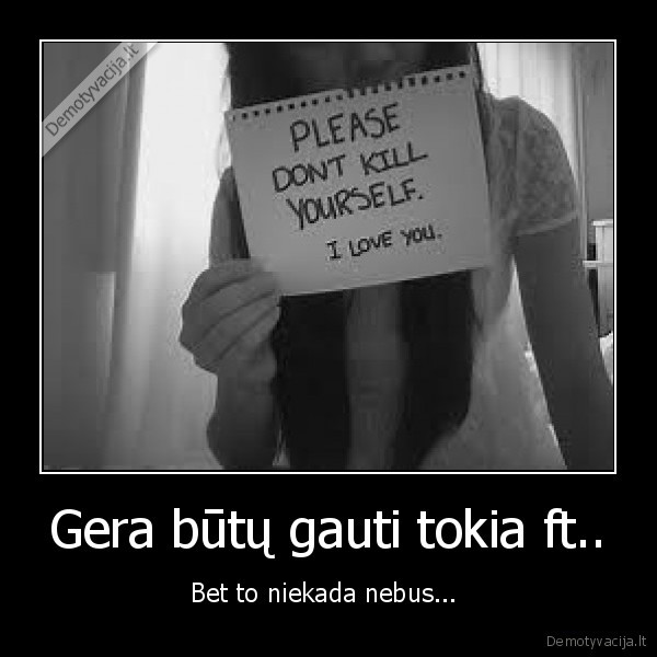 Gera būtų gauti tokia ft..