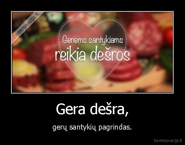 Gera dešra,