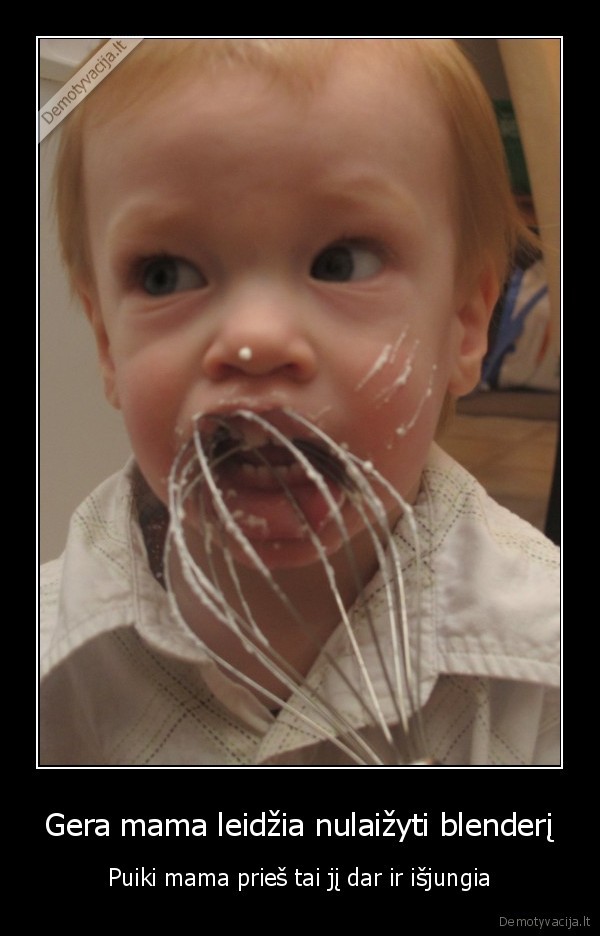 blenderis,plaktuvas,maisykle,gera, mama