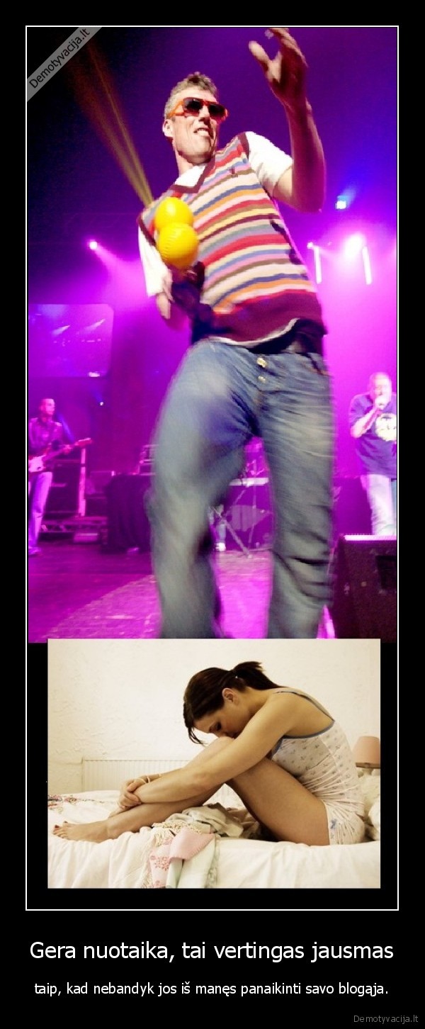 man,gerai,tau,blogai,taip,kad,dont,fml