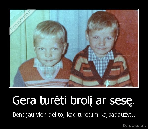 brolis, ir, sesuo,vaikyste,mustis,broliai,vaikystes, prisiminimai,seimos, santykiai