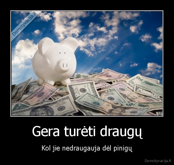 draugai,pinigai,draugyste