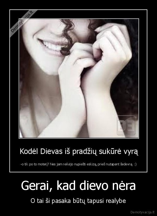 Gerai, kad dievo nėra