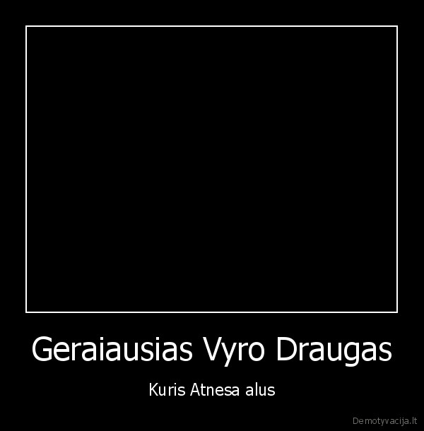 Geraiausias Vyro Draugas
