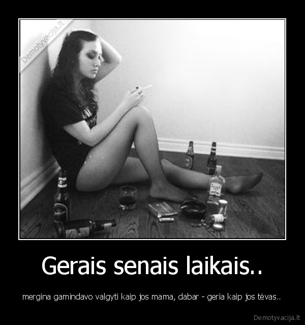 Gerais senais laikais..