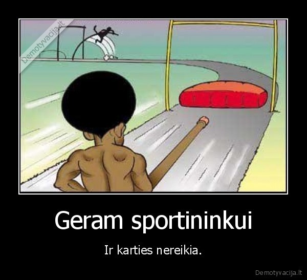 Geram sportininkui