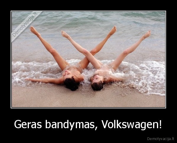 Geras bandymas, Volkswagen!