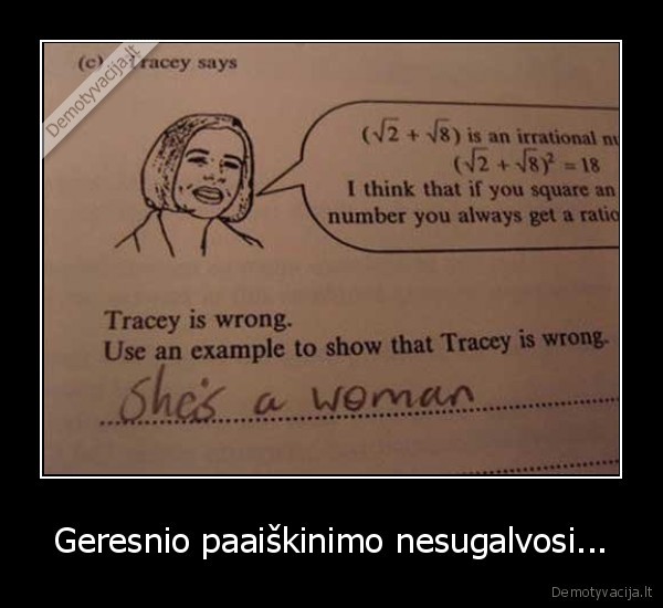 Geresnio paaiškinimo nesugalvosi...