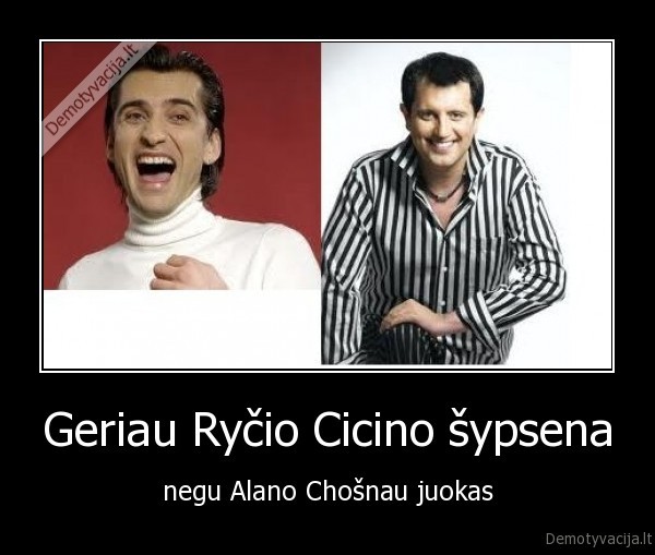 Geriau Ryčio Cicino šypsena