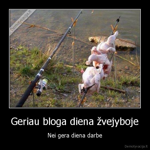 prastai, kimba,blogos, dienos,darbas