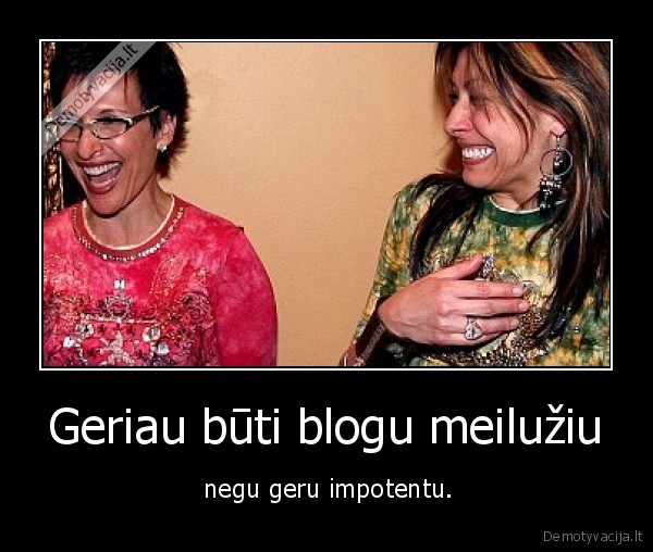 Geriau būti blogu meilužiu