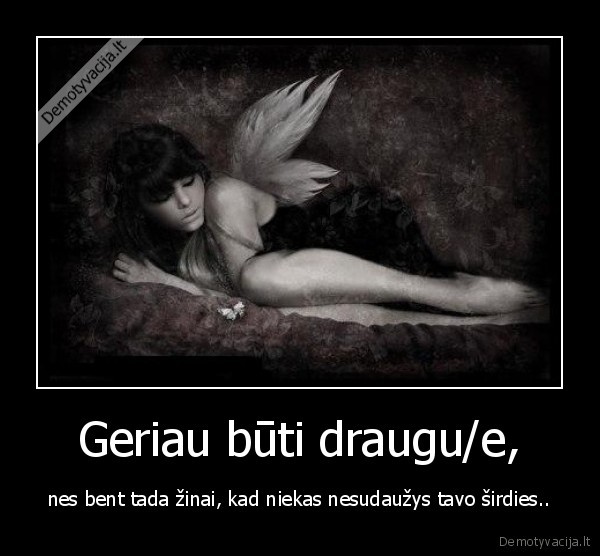 Geriau būti draugu/e,