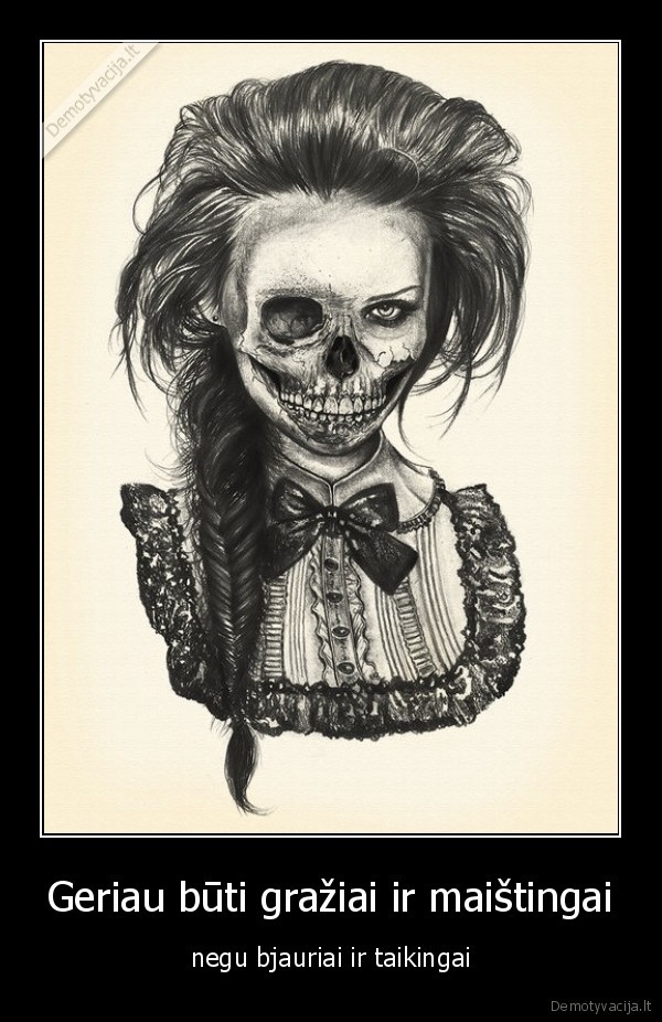 Geriau būti gražiai ir maištingai