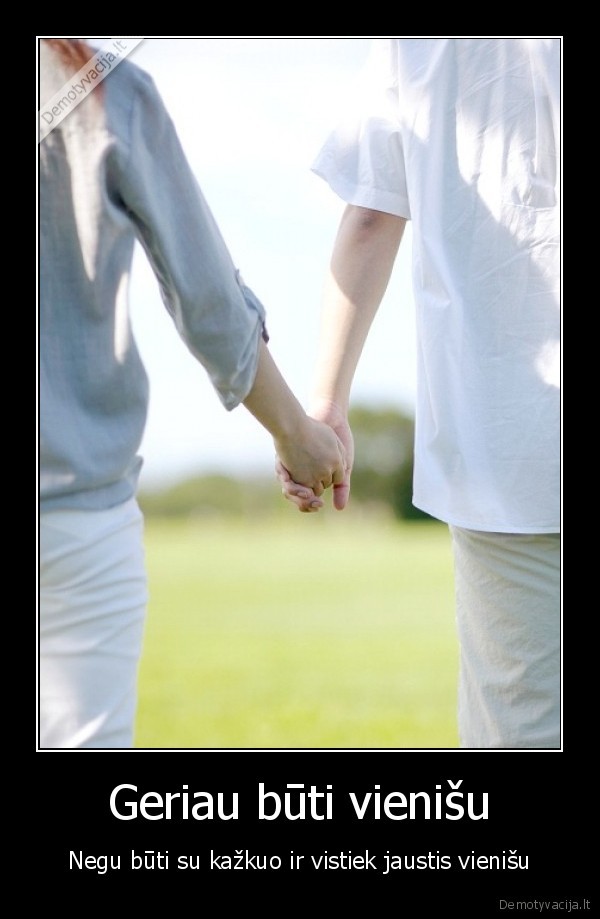 gyvenimas,pora,vienisas