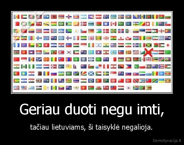 Geriau duoti negu imti,