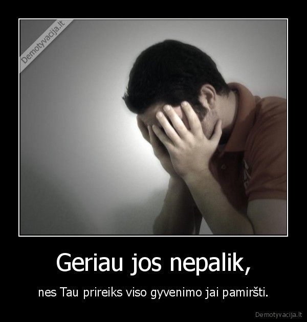 Geriau jos nepalik,