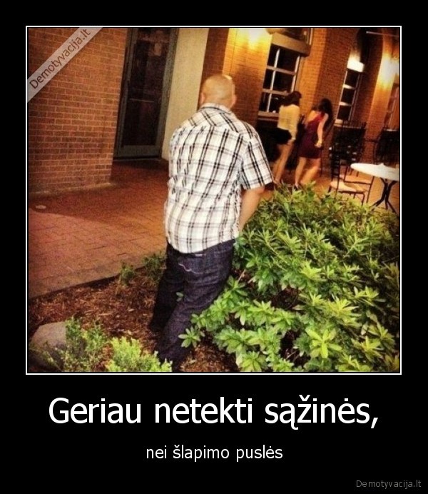 Geriau netekti sąžinės,