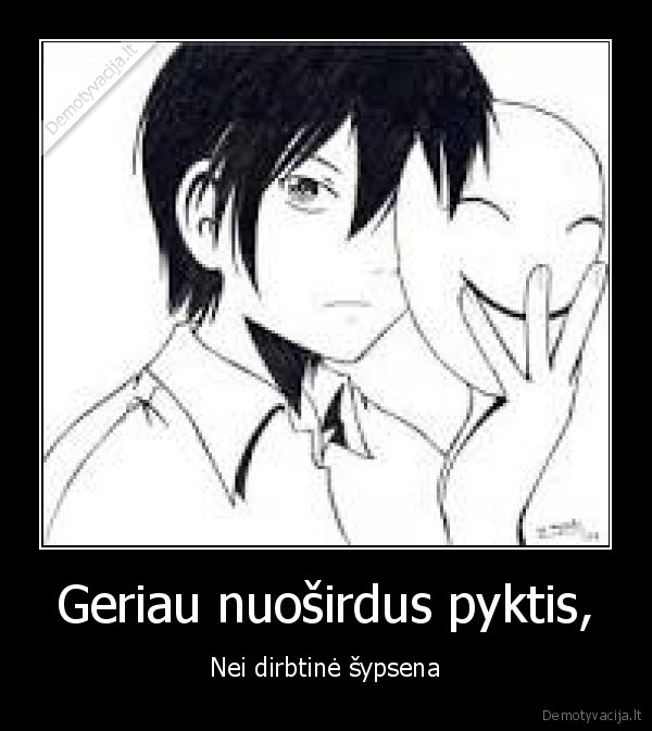 Geriau nuoširdus pyktis,