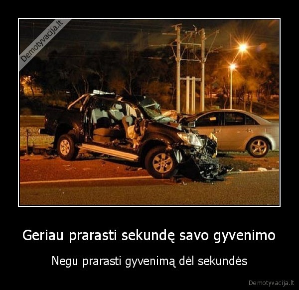 greitis, avarija, skubeti, gyvenimas