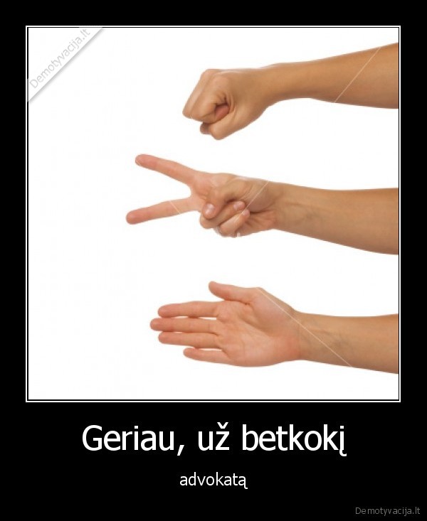 akmuo,popierius,zirkles,advokatas,problema