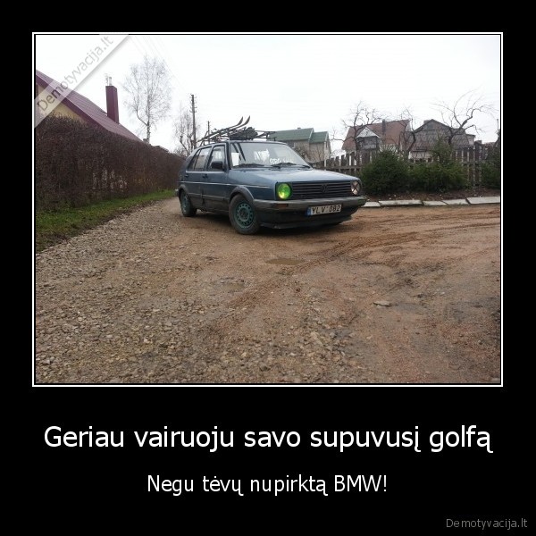 gyvenimas,golfas,bmw
