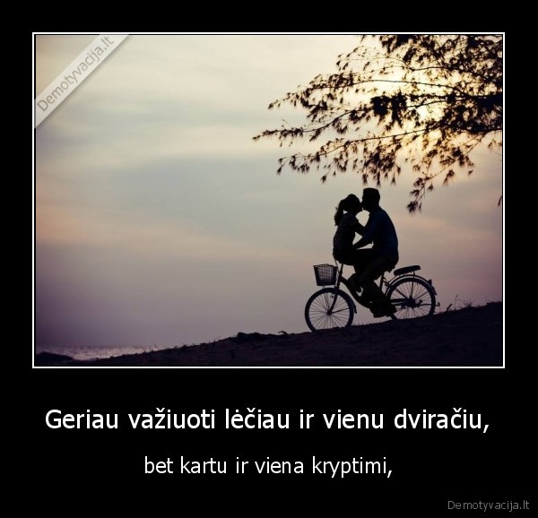 Geriau važiuoti lėčiau ir vienu dviračiu,