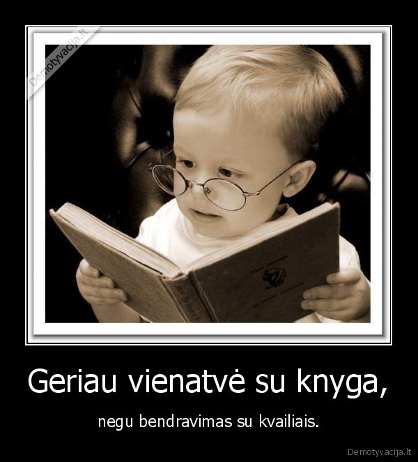 Geriau vienatvė su knyga,