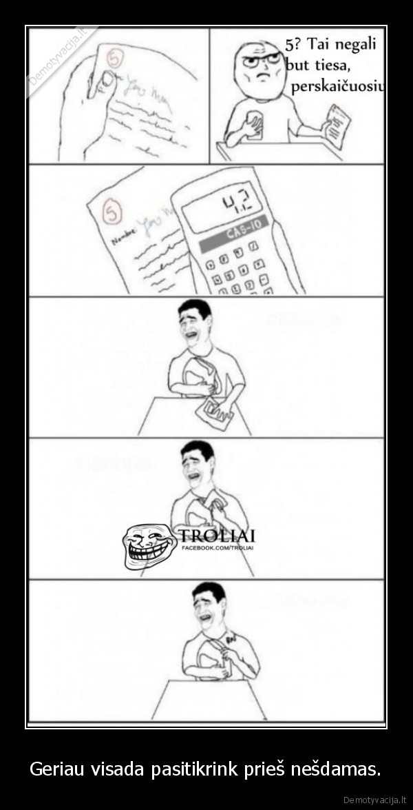 Geriau visada pasitikrink prieš nešdamas.