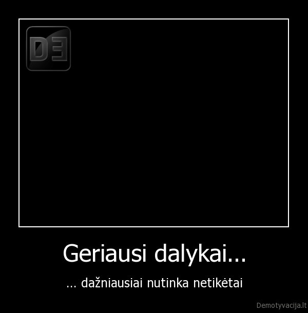 gykai,gykas,tualetas,laime,paieska,netiketumas