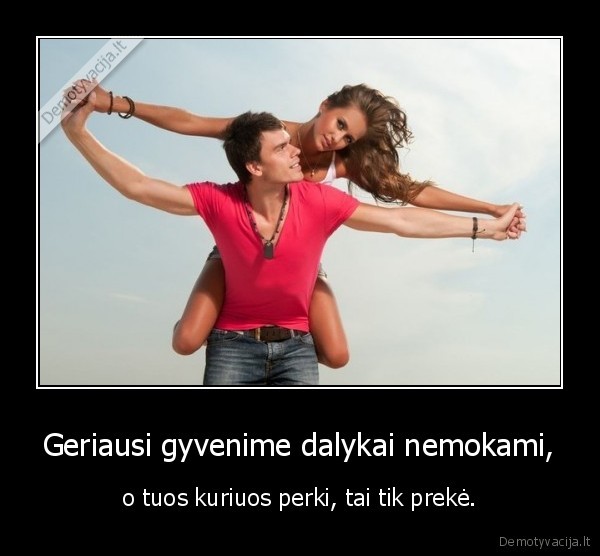 preke,gyvenimas,jausmai,litai