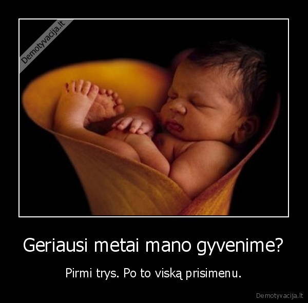 Geriausi metai mano gyvenime?