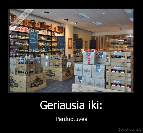 Geriausia iki: