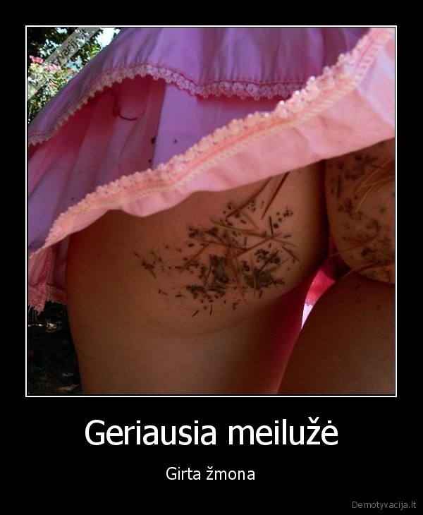 meiluzes,seksualus, uzpakaliukas,girta, zmona