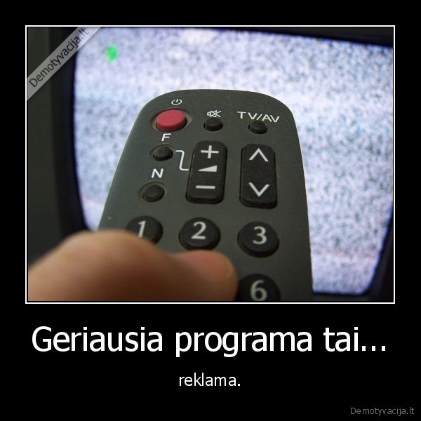 Geriausia programa tai...