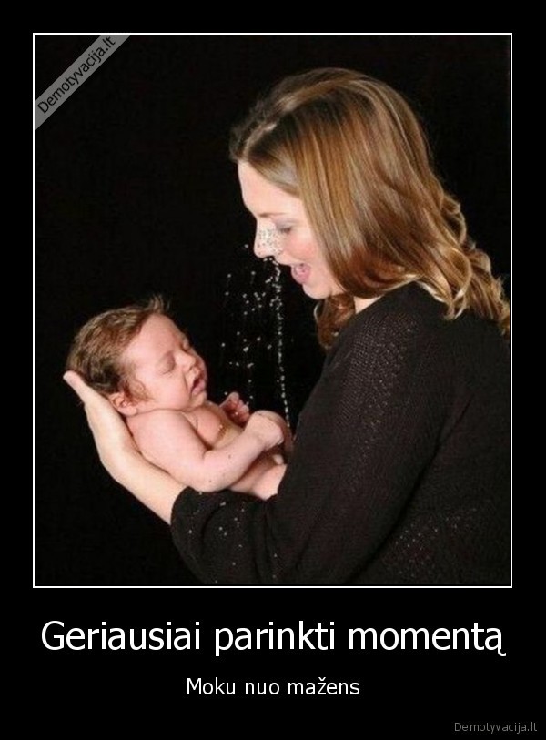 Geriausiai parinkti momentą