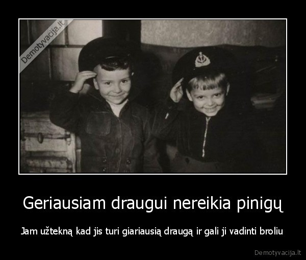 Geriausiam draugui nereikia pinigų