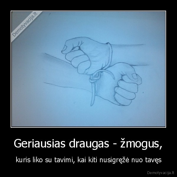Geriausias draugas - žmogus,