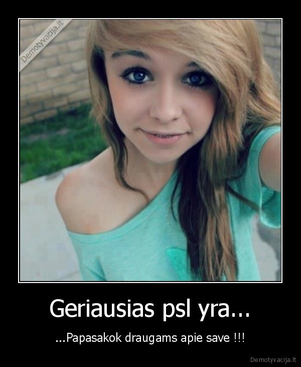 Geriausias psl yra...