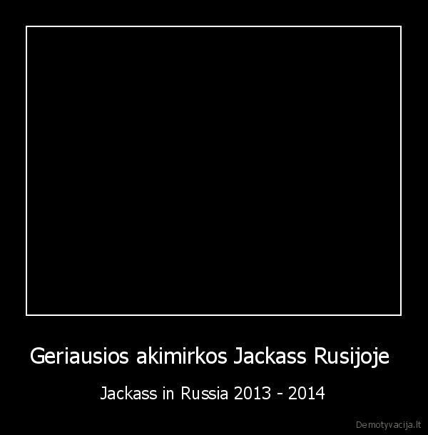 jackass, in, russia,best, moments,pain,crazy,2013, 2014,funny,accident,fails