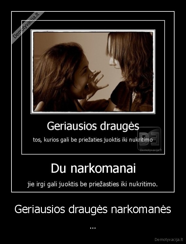 Geriausios draugės narkomanės