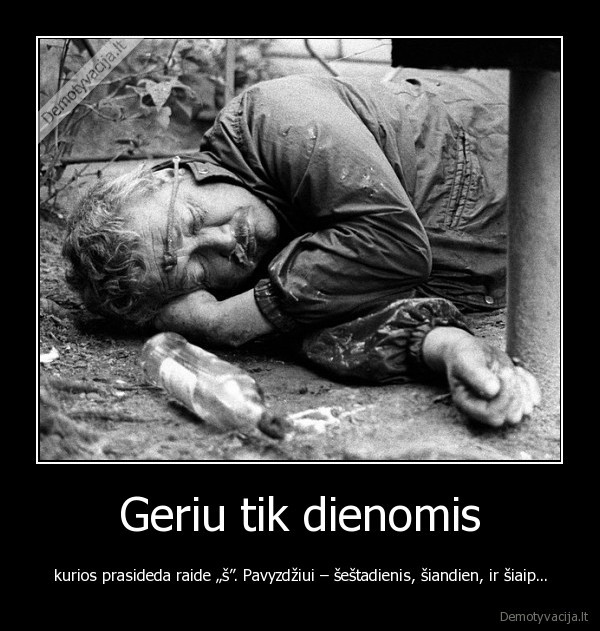 geriu, dienomis, kurios