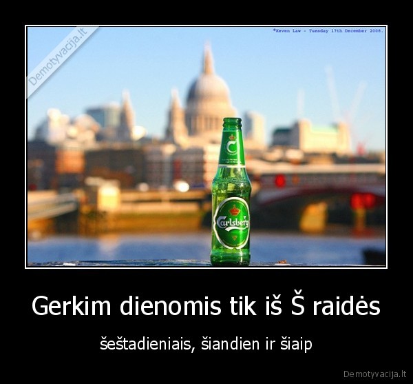 Gerkim dienomis tik iš Š raidės